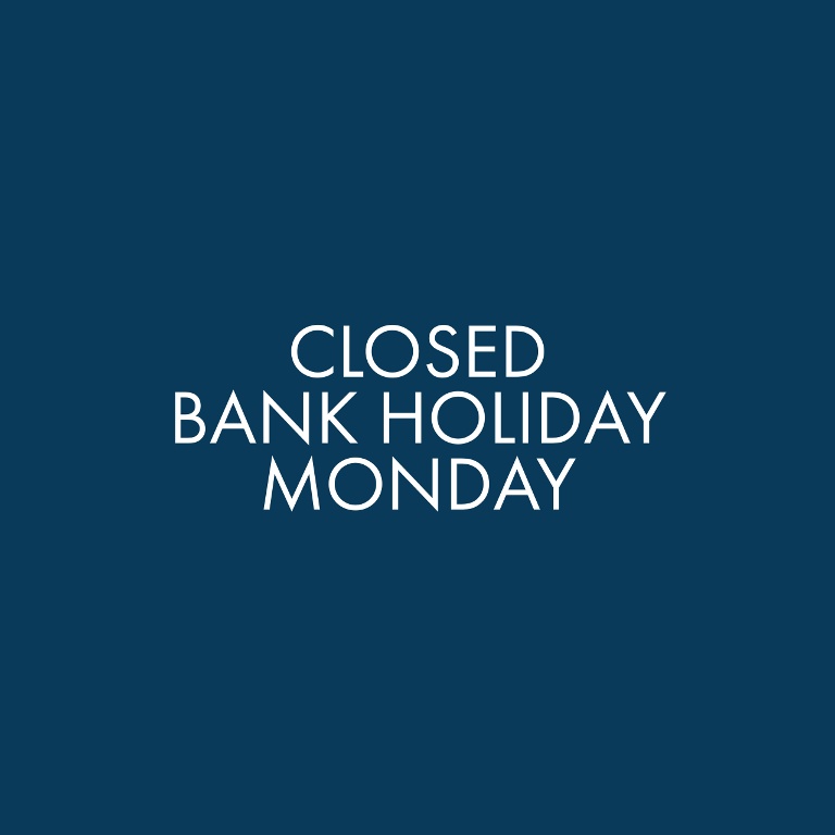 BANK HOLIDAY CLOSURE